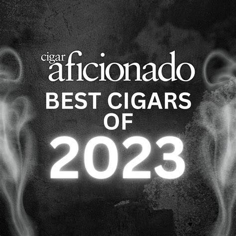 cigar aficionado|best cigar brands 2023.